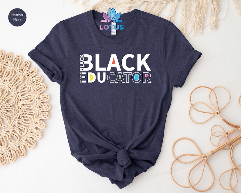 Black Educator Shirt, Teacher Shirt, Black Teacher Gift Shirt, Shirt For Black Teacher, Inspirational Black People Shirt, Black Pride Tee image 1