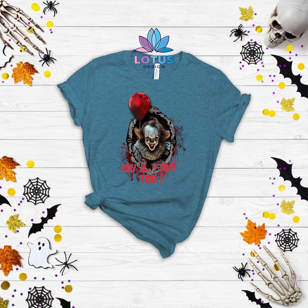 You'll Float Too T-shirt, Scary Movie Shirts, IT Movie Shirt Shirt ...