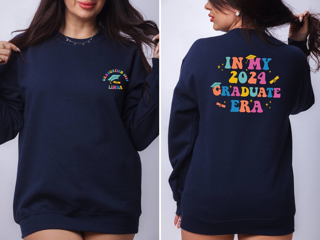 Spring Graduation Sweater Custom Graduate Sweatshirt, Graduation Hoodie, Graduate 2 Sided Tee, in ...