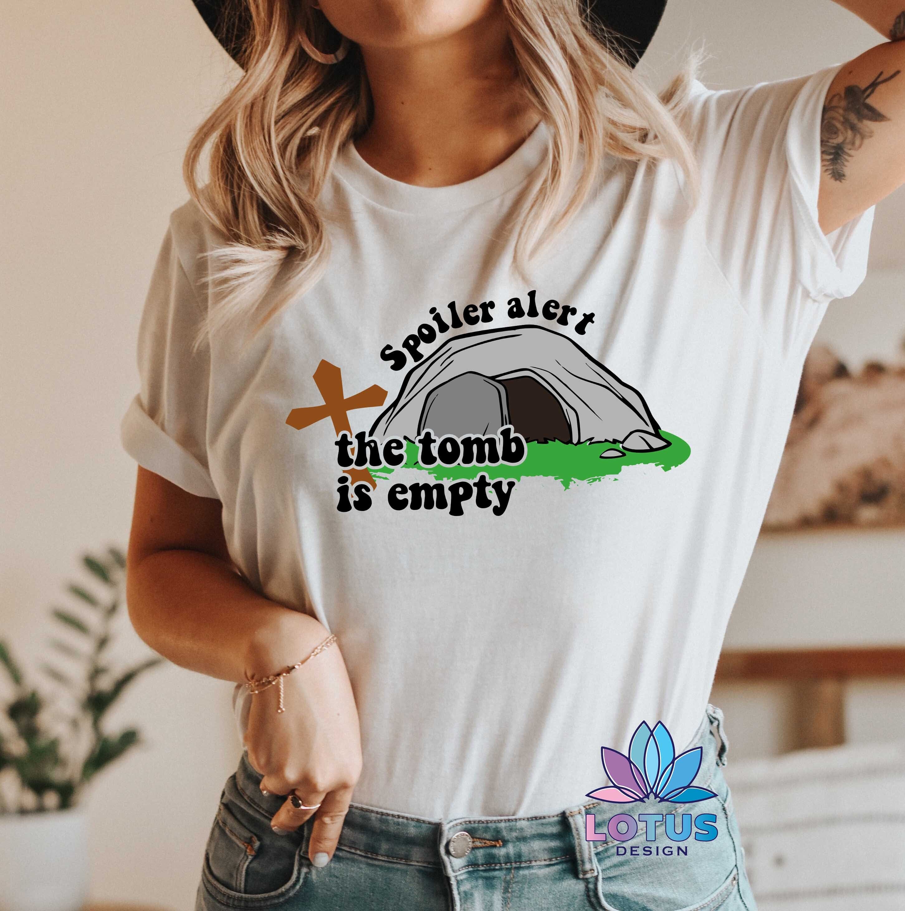 Spoiler Alert The Tomb Was Empty Funny Christian T-Shirt Spoiler Alert The Tomb Was Empty Funny Christian T-Shirt