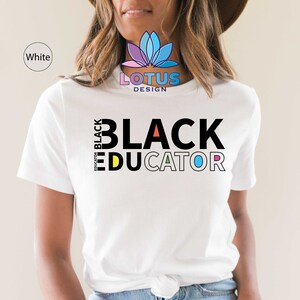 Black Educator Shirt, Teacher Shirt, Black Teacher Gift Shirt, Shirt For Black Teacher, Inspirational Black People Shirt, Black Pride Tee image 3