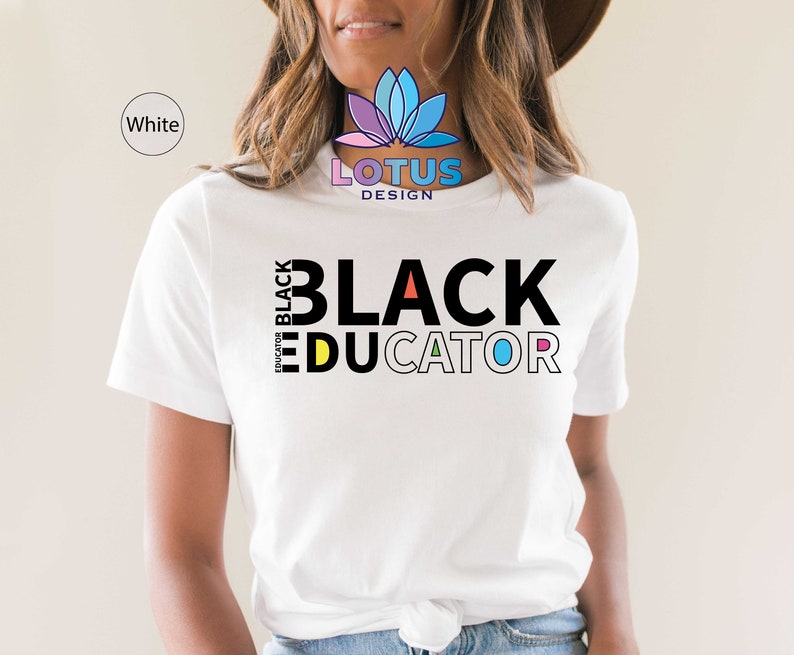 Black Educator Shirt, Teacher Shirt, Black Teacher Gift Shirt, Shirt For Black Teacher, Inspirational Black People Shirt, Black Pride Tee image 3