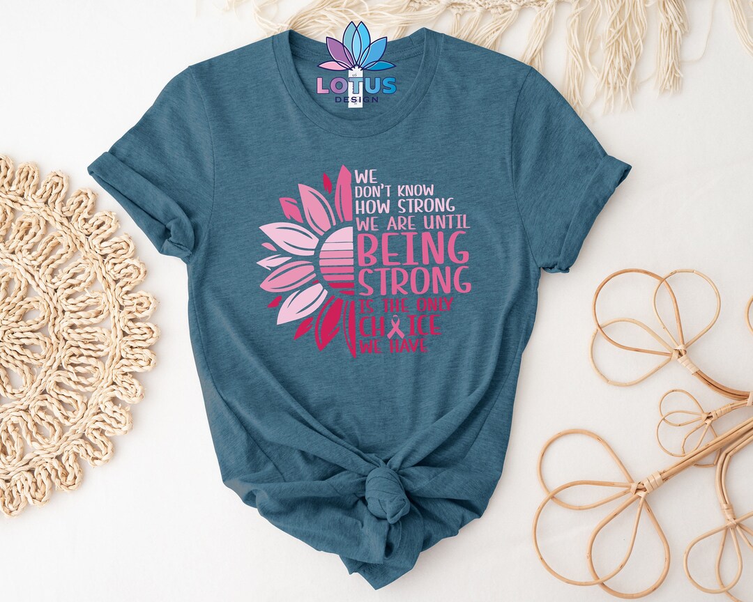 Be Strong T-shirt, Breast Cancer Awareness Month, Inspirational Quotes ...