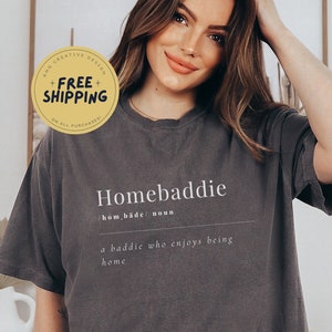 Home Baddie -  Comfort Colors, HomebodyShirt, Unisex Sweatshirt, Cute Graphic sweatshirt, Homebody sweatshirt, Homebody, Sweatshirt