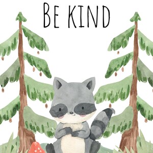 May include: Watercolor illustration of a cute raccoon sitting in a forest with two pine trees and a red mushroom. The text "BE KIND" is written above the raccoon.