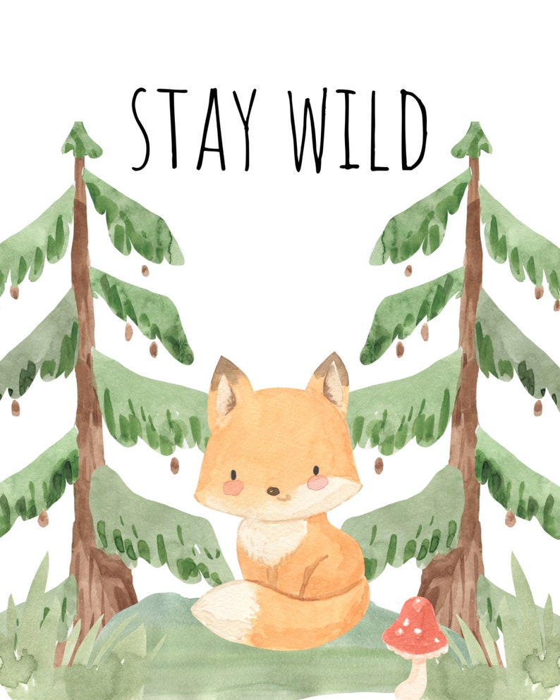 May include: Watercolor illustration of a cute fox sitting in a forest with two green pine trees and a red mushroom. The text "STAY WILD" is written above the fox.