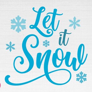 May include: Let it snow! A blue and white winter-themed graphic with the text "Let it snow" in a cursive font. The graphic features snowflakes in a light blue colour.