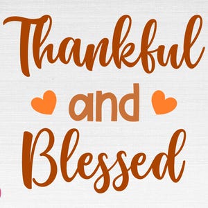 Thankful And Blessed SVG, Fall Svg, Autumn Svg, Thanksgiving Svg, Thankful And Blessed Cut Files, Cricut, Silhouette, Png, Svg, Eps, Dxf