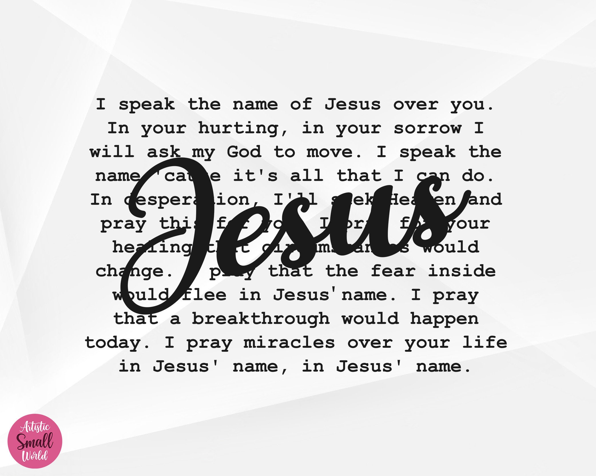 In your world I have another name. That name is Jesus Christ as