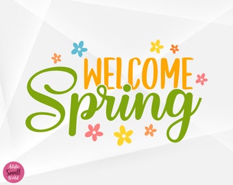 Willkommen Frühling SVG, Frühling Svg, Ostern Svg, Willkommen Frühling geschnitten Dateien, Cricut, Png, Svg