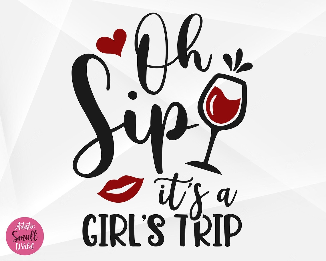 Oh Sip It's A Girl's Trip SVG Girls Trip Shirt Svg Etsy