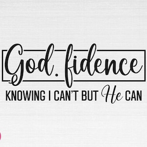 Godfidence SVG, God Svg, Christian Svg, Religious Svg, Faith Svg, Godfidence Cut Files, Cricut, Png, Svg