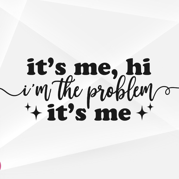 It's Me Hi I'm The Problem It's Me SVG, Anti Hero Svg, It's Me Hi I'm The Problem It's Me Cut Files, Cricut, Silhouette, Png, Svg, Eps, Dxf