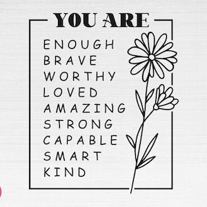 Vous êtes SVG, vous êtes assez SVG, motivationnel SVG, inspiration SVG, santé mentale SVG, amour de soi SVG, vous êtes des fichiers coupés, Cricut, Png, SVG
