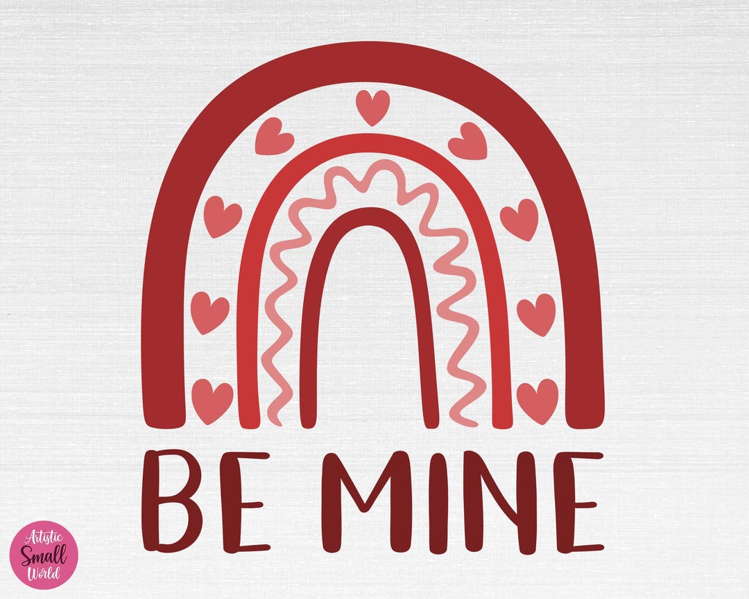 Be Mine Rainbow SVG, Valentine Svg, Valentine's Day Svg, Be Mine Svg ...
