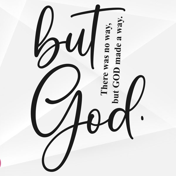 But God SVG, God Svg, Christian Svg, Religious Svg, Faith Svg, Bible Verse Svg, But God Cut Files, Cricut, Png, Svg