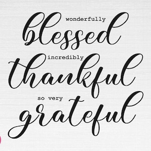 Gesegnetes SVG, dankbares SVG, dankbares SVG, Herbst SVG, Herbst SVG, Thanksgiving SVG, gesegnete Schnittdateien, Cricut, Png, Svg