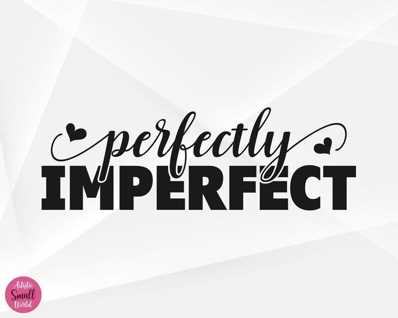 Perfectly Imperfect SVG Motivational Svg Inspirational Svg - Etsy
