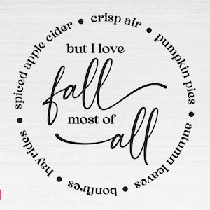 But I Love Fall Most Of All SVG, Fall Svg, Fall Decor Svg, Hello Fall Svg, But I Love Fall Most Of All Cut Files, Cricut, Png, Svg