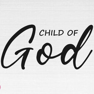 Kind Gottes SVG, christliches SVG, religiöses SVG, Glaube SVG, Gott SVG, Jesus SVG, Kind Gottes Schnittdateien, Cricut, Png, Svg