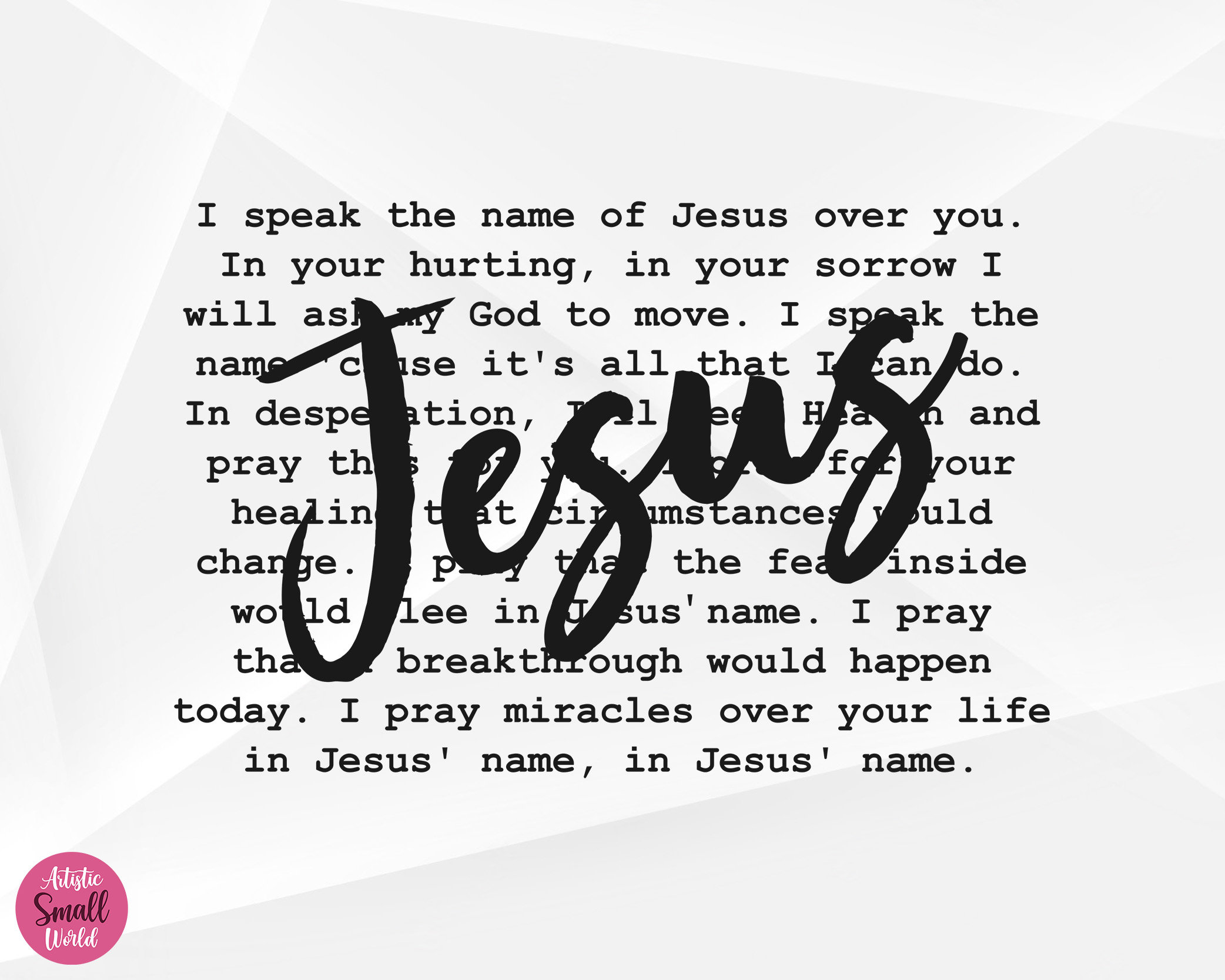 In your world I have another name. That name is Jesus Christ as