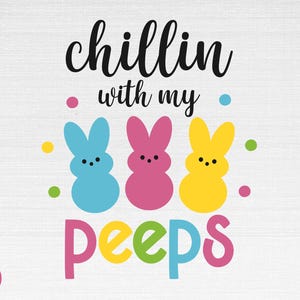 Chillin avec mes Peeps SVG, Peeps Svg, Pâques Svg, Chillin avec mes Peeps coupés fichiers, Cricut, Png, Svg