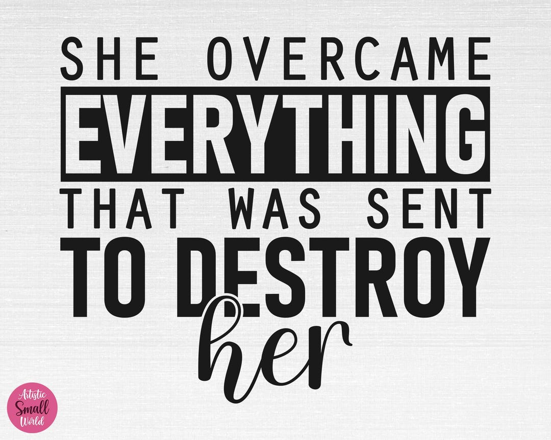 She Overcame Everything SVG, Phenomenal Woman Svg, Motivational Svg