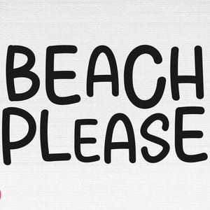 Plage s’il vous plaît SVG, Été Svg, Chemise d’été Svg, Vacances Svg, Plage S’il vous plaît couper des fichiers, Cricut, Png, Svg
