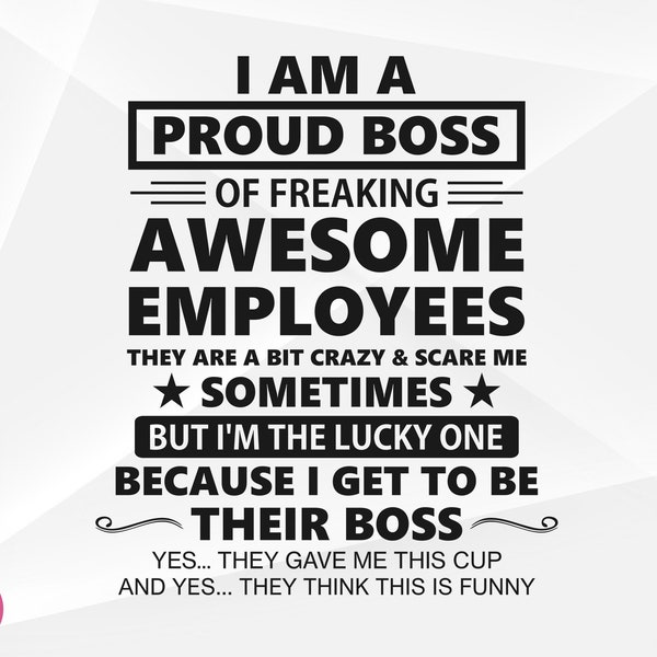 I Am A Proud Boss SVG, Proud Boss Svg, Boss Svg, Gift For Boss Svg, I Am A Proud Boss Cut Files, Cricut, Silhouette, Png, Svg, Eps, Dxf