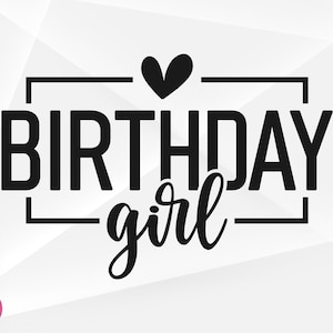 Ragazza di compleanno in formato SVG, compleanno in formato Svg, buon compleanno in formato Svg, camicia di compleanno in formato Svg, è il mio compleanno in formato Svg, file tagliati della ragazza di compleanno, Cricut, Png, Svg