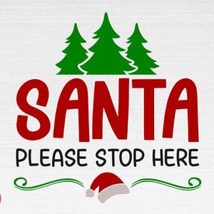 Père Noël s’il vous plaît arrêter ici SVG, Noël Svg, Hiver Svg, Père Noël s’il vous plaît arrêter ici fichiers coupés, Cricut, Silhouette, Png, Svg, Eps, Dxf