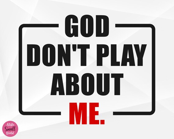 DON T PLAY GOD QUOTES –