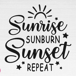 Könnte beinhalten: Schwarz-weißes Grafiktextdesign mit einem Sonnengrafik oben. Der Text lautet "Sunrise Sunburn Sunset Repeat".