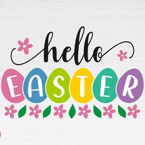 May include: A colorful graphic design with the text "hello easter" in black lettering. The text is surrounded by a row of colorful eggs with pink, blue, green, yellow, turquoise, and purple eggs. The eggs are decorated with white lettering and are surrounded by pink flowers and green leaves.