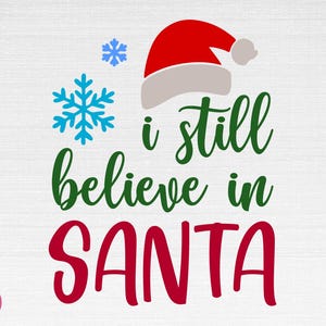 Je crois toujours au Père Noël SVG, Noël Svg, Winter Svg, Je crois toujours au Père Noël Cut Files, Cricut, Silhouette, Png, Svg, Eps, Dxf