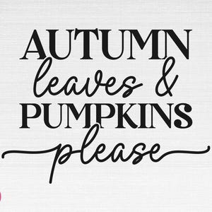 Feuilles d’automne et citrouilles s’il vous plaît SVG, Automne Svg, Automne Svg, Feuilles d’automne Citrouilles S’il vous plaît couper des fichiers, Cricut, Png, Svg