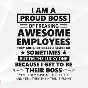 I Am A Proud Boss SVG, Proud Boss Svg, Boss Svg, I Am A Proud Boss Cut Files, Cricut, Silhouette, Png, Svg, Eps, Dxf