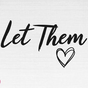 Let Them SVG, Let Them PNG, Let Them Cut Files, Cricut, Silhouette, Png, Svg, Eps, Dxf