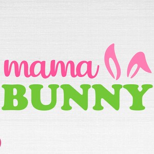 Mama Bunny SVG, Pâques Svg, Printemps Svg, Mama Bunny Cut Files, Cricut, Png, Svg