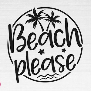 Plage s’il vous plaît SVG, Summer SVG, Chemise d’été SVG, Bonjour Summer SVG, Vacances SVG, Plage S’il vous plaît couper des fichiers, Cricut, Png, Svg