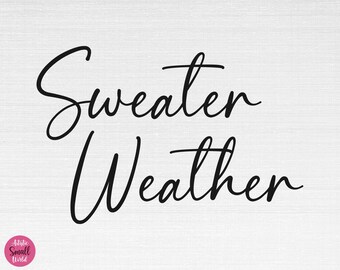 Sweater Weather SVG, Fall Svg, Hello Fall Svg, Autumn Svg, Thanksgiving Svg, Sweater Weather Cut Files, Cricut, Png, Svg