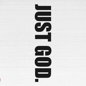 Just God SVG, christliches SVG, religiöses SVG, Glaube SVG, Gott SVG, Jesus SVG, Kind Gottes SVG, Just God Cut Dateien, Cricut, Png, Svg