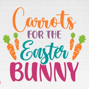 Carottes pour le lapin de Pâques SVG, Pâques Svg, Printemps Svg, Carottes pour le lapin de Pâques Cut Files, Cricut, Png, Svg
