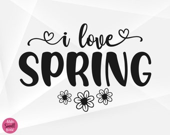 Ich liebe Frühling SVG, Hallo Frühling Svg, Frühling Svg, Ostern Svg, ich liebe Frühling geschnitten Dateien, Cricut, Png, Svg