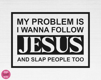 Funny Christian SVG, Christian Svg, Religious Svg, Faith Svg, Jesus Svg, God Svg, Funny Christian Cut Files, Cricut, Png, Svg