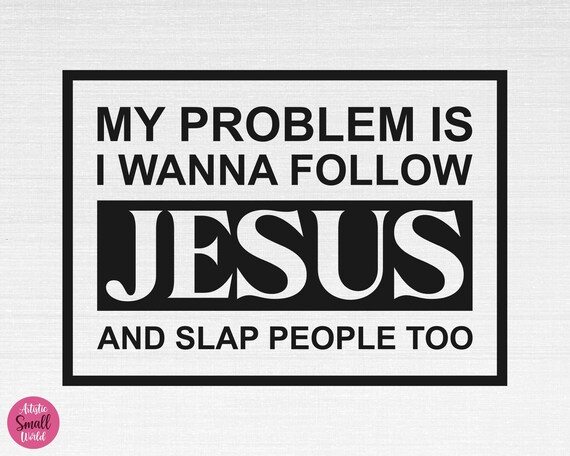 Funny Christian SVG, Christian Svg, Religious Svg, Faith Svg, Jesus Svg, God Svg, Funny Christian Cut Files, Cricut, Png, Svg