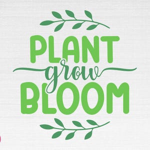 Plant Grow Bloom SVG, Printemps Svg, Bonjour Printemps Svg, Pâques Svg, Plant Grow Bloom Cut Files, Cricut, Png, Svg