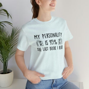 Book Personality T-shirt, Last Book Tee, Bookish Tshirt, Book Love Gift, Minimal Reading Shirt, Funny Bookish Gift image 5