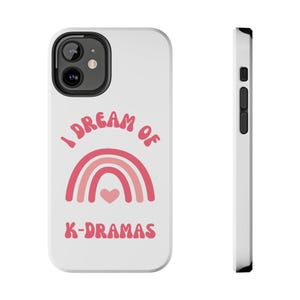 I Dream of K-Dramas, Korean Love iPhone Samsung Phone Case, K-drama Fan Gift, Love Heart iPhone Cover, Cute Phone Case, K-pop Merch