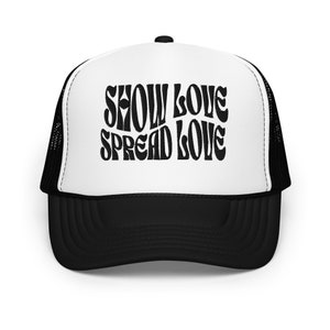 Show Love Spread Love Embroidered Trucker Hat
